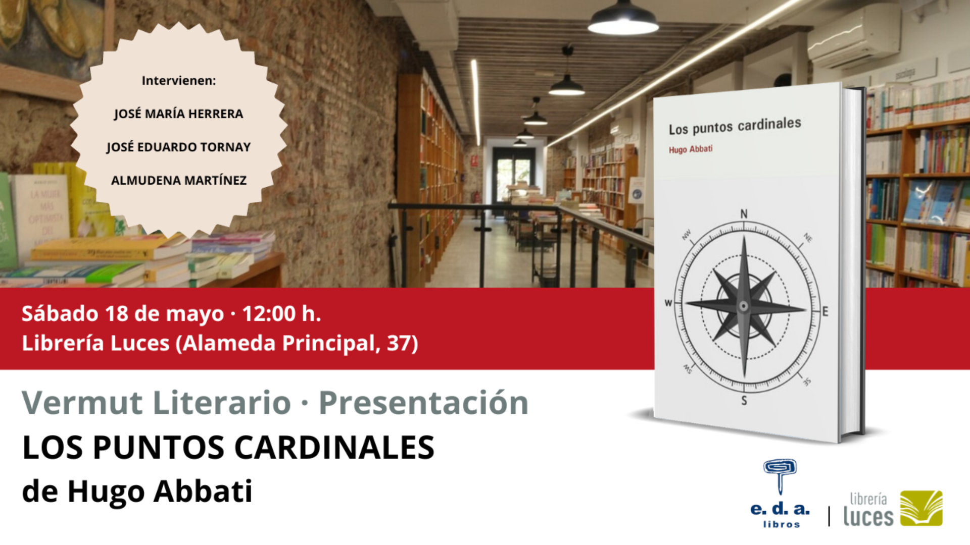 EDA LIBROS y LIBRERÍA LUCES se complacen en invitarle a la celebración de la reciente publicación de Los puntos cardinales de Hugo Abbati.