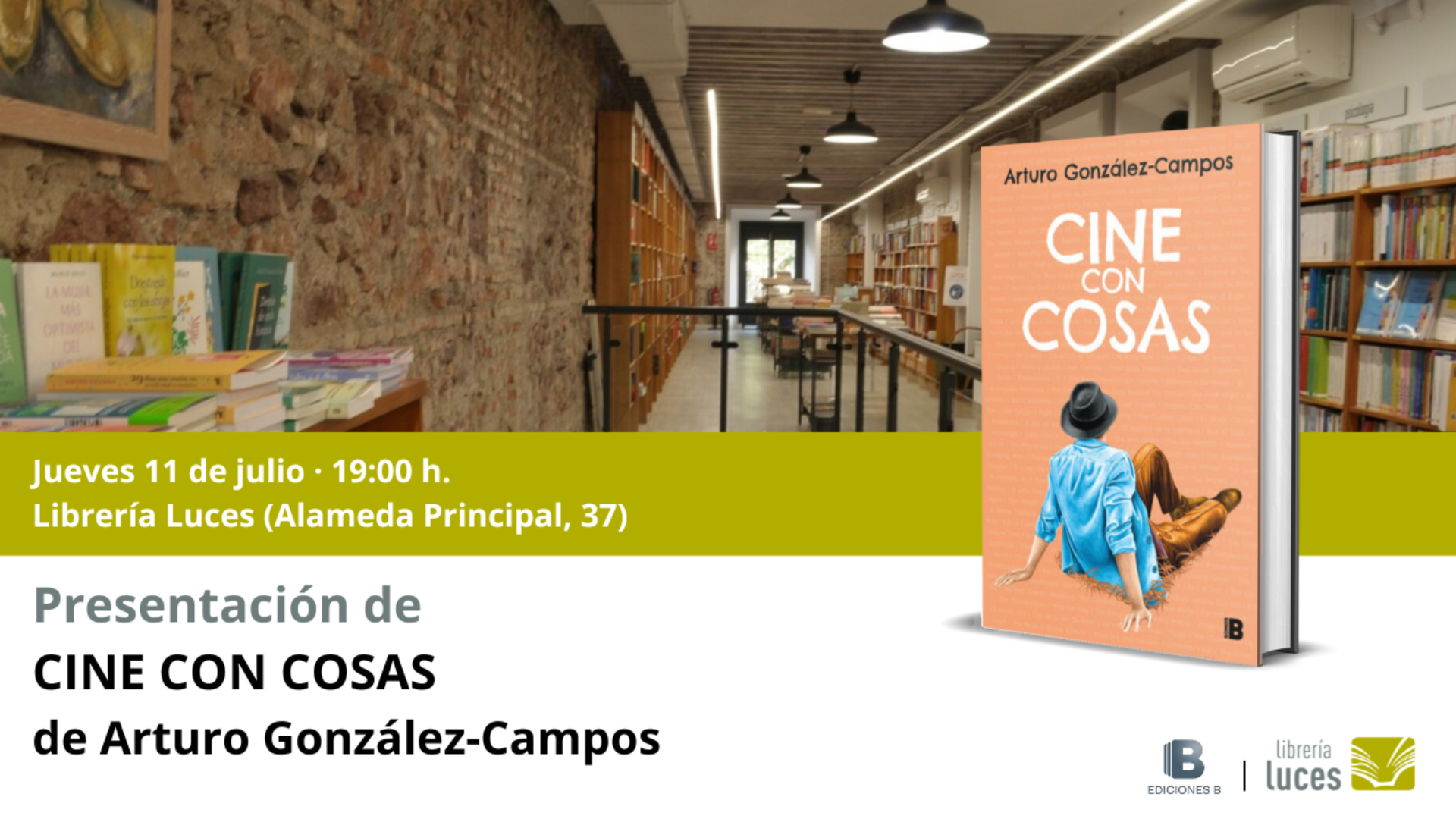 Presentación en Luces de 'Cine con cosas', libro de Arturo González-Campos publicado por Ediciones B. Entrada libre hasta completar aforo.