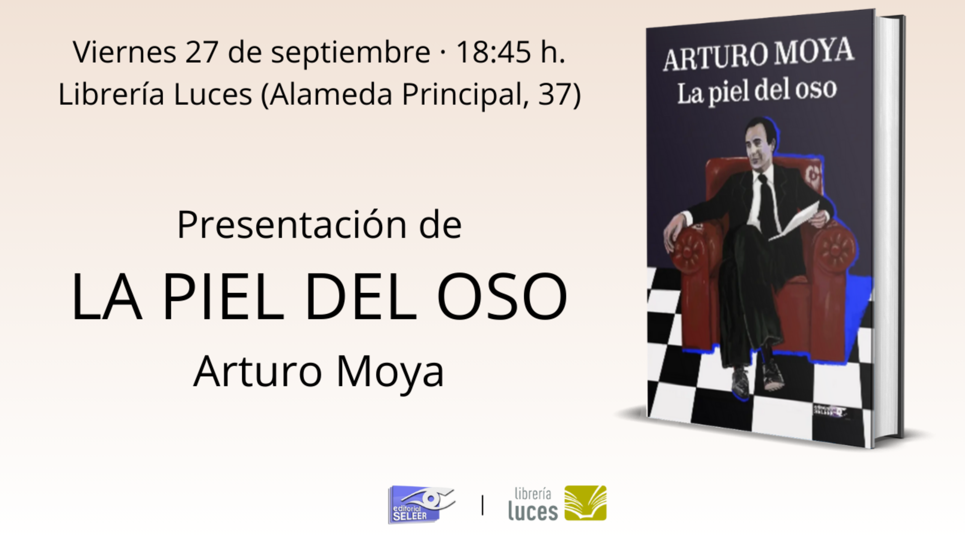 Presentación en Luces de La piel del oso, libro de Arturo Moya publicado por la editorial Seleer. Entrada libre hasta completar aforo.