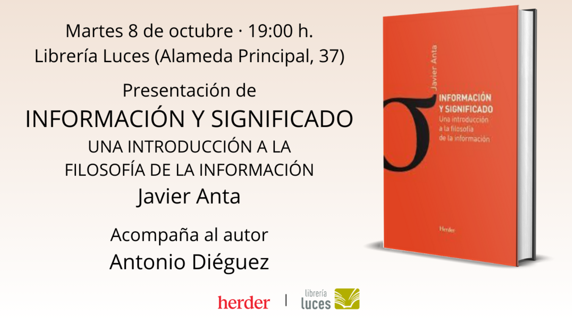 Presentación en Luces de ‘Información y significado. Una introducción a la filosofía de la información’, ensayo de Javier Anta publicado por Herder Editorial.