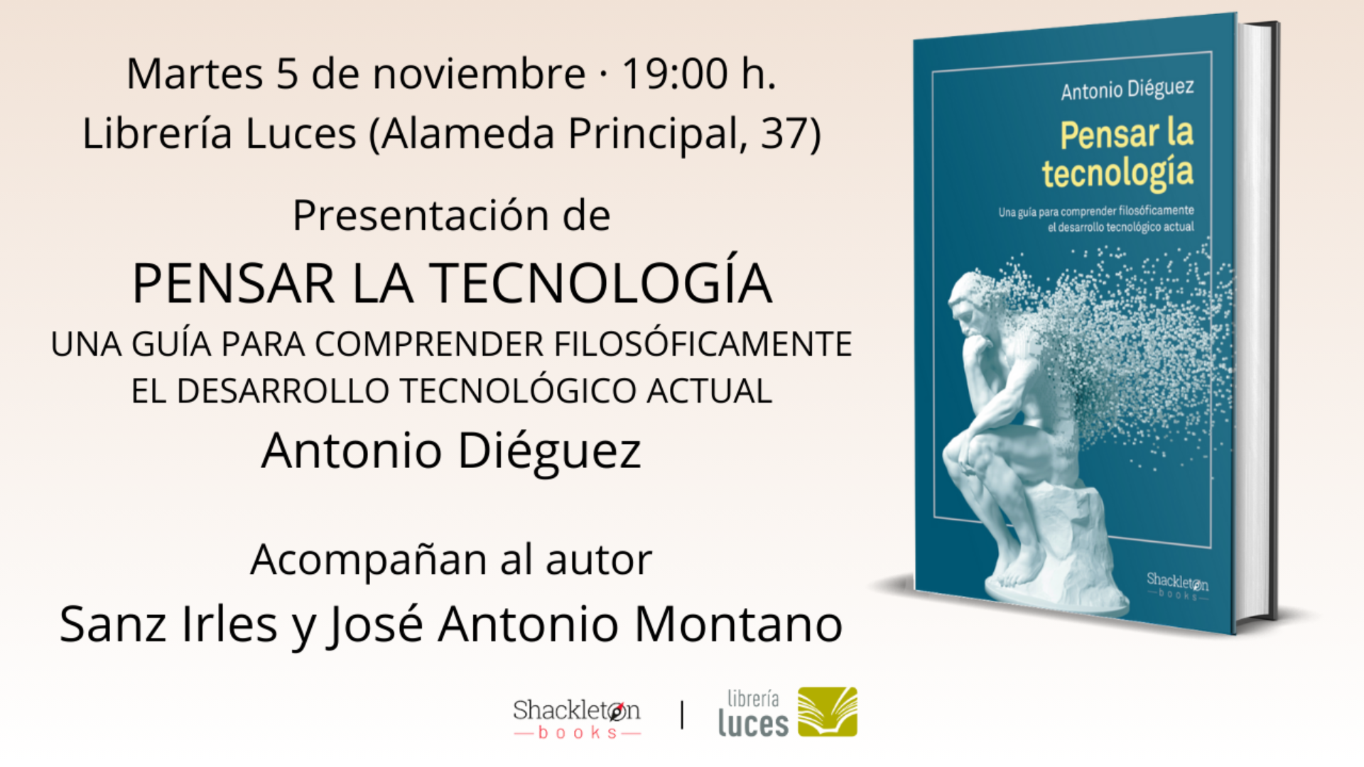 Presentación en Luces de 'Pensar la tecnología', ensayo de Antonio Diéguez publicado por Shackleton Books.