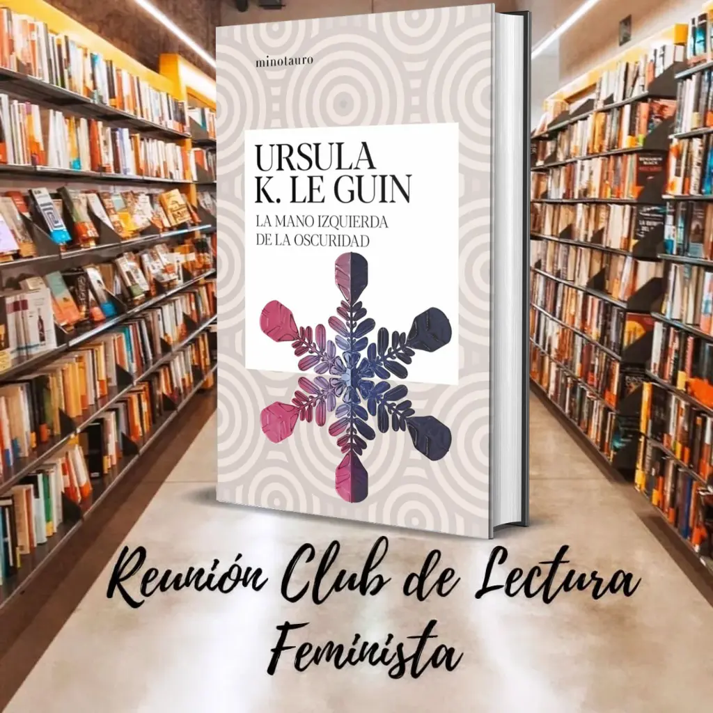 Club de Lectura Feminista La mano izquierda de la oscuridad